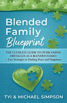 Blended Family Blueprint: The Ultimate Guide to Overcoming Obstacles As a Blended Family + Easy Strategies to Finding Peace and Happiness Paperback This Thing Publishing
