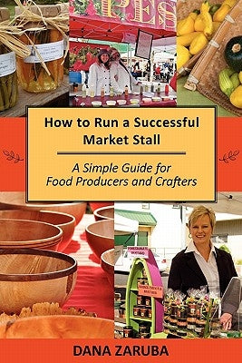 How to Run a Successful Market Stall: A Simple Guide for Food Producers and Crafters Paperback Hot Chick Spice Company