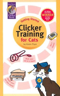 Getting Started: Clicker Training for Cats Paperback Sunshine Books (MA)
