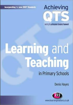 Learning and Teaching in Primary Schools Paperback Learning Matters