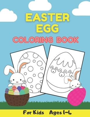 Easter Egg Coloring Book For Kids Ages 1-4: Easter Basket Stuffers - For Preschooler and Toddler Paperback Independently Published