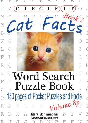 Circle It, Cat Facts, Pocket Size, Book 2, Word Search, Puzzle Book Paperback Lowry Global Media LLC