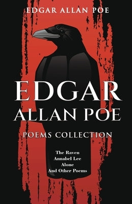 Edgar Allan Poe Poems Collection: The Raven, Annabel Lee, Alone and Other Poems Paperback Classy Publishing