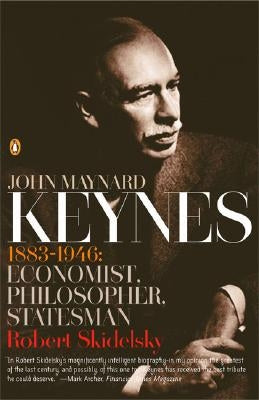 John Maynard Keynes: 1883-1946: Economist, Philosopher, Statesman Paperback Penguin Books