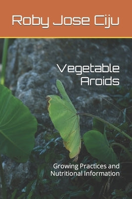 Paperback book titled "Vegetable Aroids: Growing Practices and Nutritional Information" with a cover featuring leafy green plants.