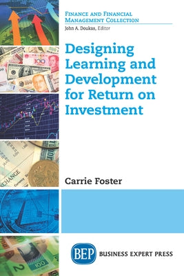Designing Learning and Development for Return on Investment Paperback Business Expert Press