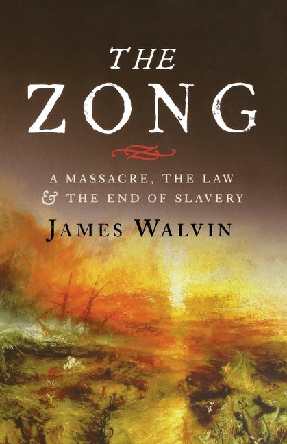 The Zong: A Massacre, the Law and the End of Slavery Paperback Yale University Press