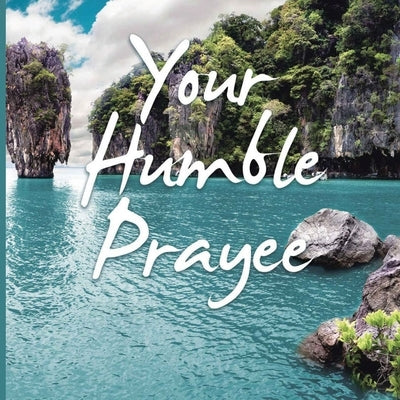 Your Humble Prayee Paperback Authors' Tranquility Press