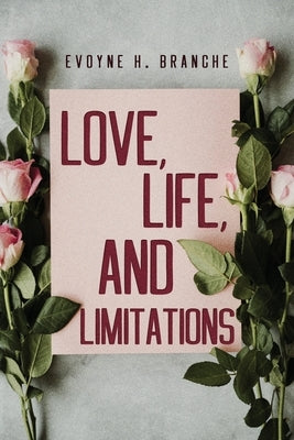 Love, Life, and Limitations Paperback Dorrance Publishing Co.