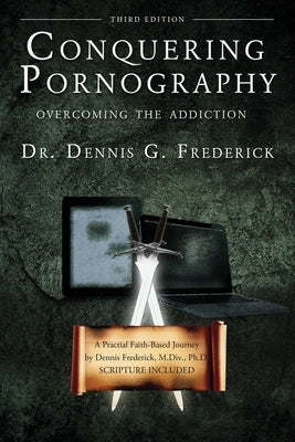 Conquering Pornography: Overcoming the Addiction Paperback Tern Christian Counseling
