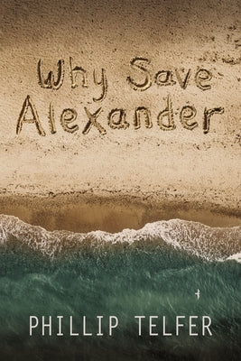 Why Save Alexander Paperback ELM Hill