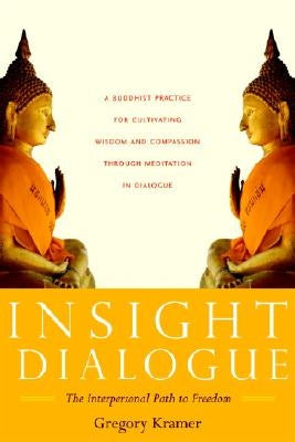Insight Dialogue: The Interpersonal Path to Freedom Paperback Shambhala