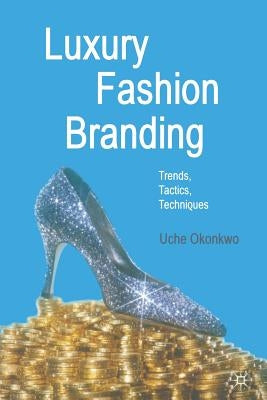 Luxury Fashion Branding: Trends, Tactics, Techniques Paperback Palgrave MacMillan