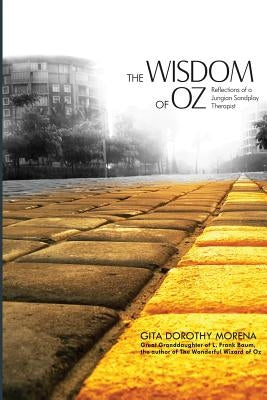 The Wisdom of Oz: Reflections of a Jungian Sandplay Therapist Paperback Waterside Productions, Incorporated