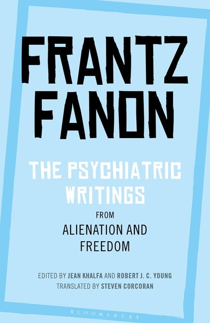 The Psychiatric Writings from Alienation and Freedom Paperback Bloomsbury Academic
