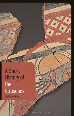 A Short History of the Etruscans Paperback Bloomsbury Publishing PLC