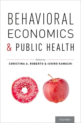 Behavioral Economics and Public Health Paperback Oxford University Press, USA