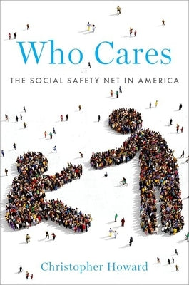 Who Cares: The Social Safety Net in America Paperback Oxford University Press, USA