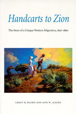 Handcarts to Zion: The Story of a Unique Western Migration, 1856-1860 Paperback Bison