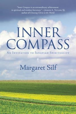Inner Compass: An Invitation to Ignatian Spirituality Loyola Press
