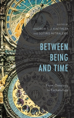Between Being and Time: From Ontology to Eschatology Paperback Fortress Academic