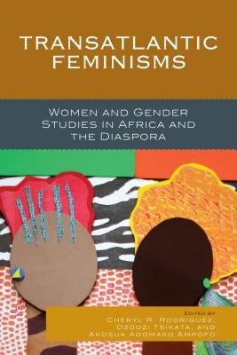 Transatlantic Feminisms: Women and Gender Studies in Africa and the Diaspora Paperback Lexington Books