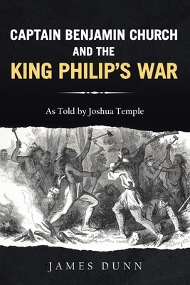 Captain Benjamin Church and the King Philip's War Paperback Bookwhip Company