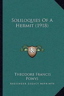 Soliloquies Of A Hermit (1918) Paperback Kessinger Publishing