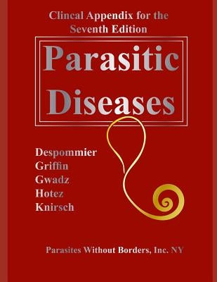 Clincal Appendix for the Seventh Edition Parasitic Diseases Paperback Independently Published