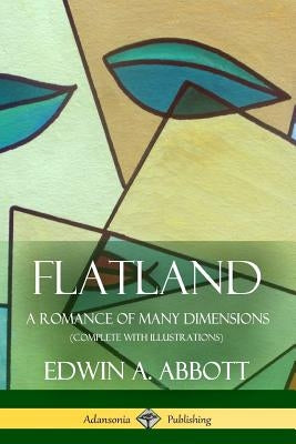 Flatland: A Romance of Many Dimensions (Complete with Illustrations) Paperback Lulu.com