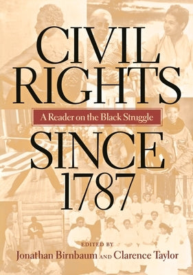 Civil Rights Since 1787: A Reader on the Black Struggle Paperback New York University Press
