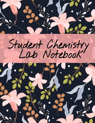 Student Chemistry Lab Notebook: Scientific Composition Notepad For Class Lectures & Chemical Laboratory Research for College Science Students - 120 Pa Paperback Infinit Activity