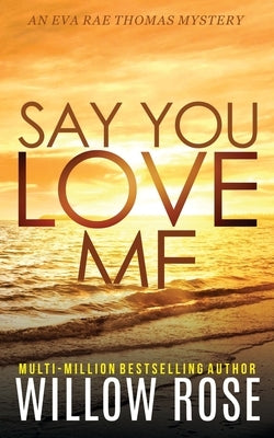 Say You Love Me Paperback Independently Published