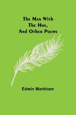 The man with the hoe, and other poems Paperback Alpha Edition
