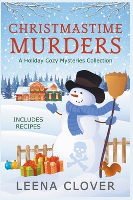 Christmastime Murders: A Holiday Cozy Mysteries Collection Paperback Leena Clover