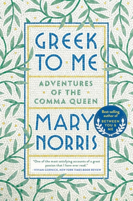 Cover of "Greek to Me: Adventures of the Comma Queen" book by W. W. Norton & Company featuring colorful cover art.