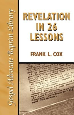 Revelation in 26 Lessons Paperback Gospel Advocate Company