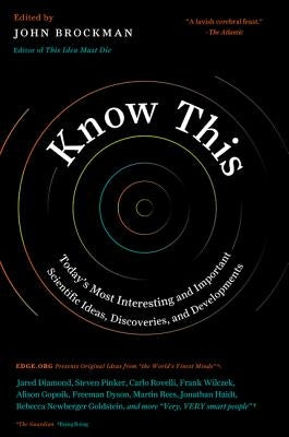 Know This: Today's Most Interesting and Important Scientific Ideas, Discoveries, and Developments Paperback Harper Perennial