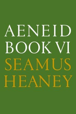 Aeneid Book VI: A New Verse Translation: Bilingual Edition Farrar, Straus and Giroux