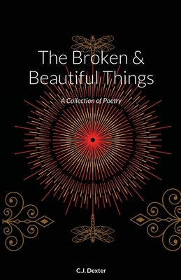 The Broken & Beautiful Things: A Collection of Poetry Paperback Lulu.com
