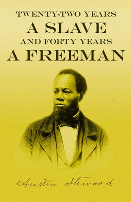 Twenty-Two Years a Slave - And Forty Years a Freeman Paperback Read & Co. History