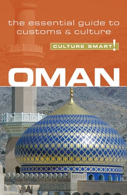 Oman - Culture Smart!, Volume 22: The Essential Guide to Customs & Culture Paperback Kuperard