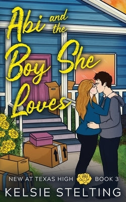 Abi and the Boy She Loves Paperback Kelsie Stelting Creative LLC
