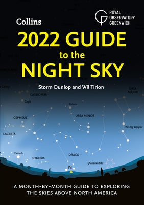 2022 Guide to the Night Sky: A Month-By-Month Guide to Exploring the Skies Above North America by Dunlop, Storm