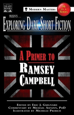 Exploring Dark Short Fiction #6: A Primer to Ramsey Campbell Dark Moon Books