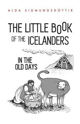 The Little Book of the Icelanders in the Old Days Paperback Little Books Publishing