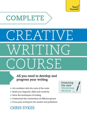 Complete Creative Writing Course Paperback Teach Yourself