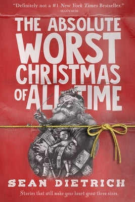 The Absolute Worst Christmas of All Time Paperback Independently Published