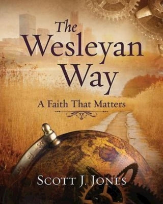 The Wesleyan Way: A Faith That Matters Paperback Abingdon Press