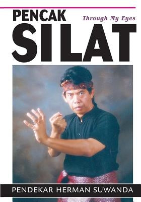 Indonesian Martial Arts: Pencak Silat Through my Eyes Empire Books